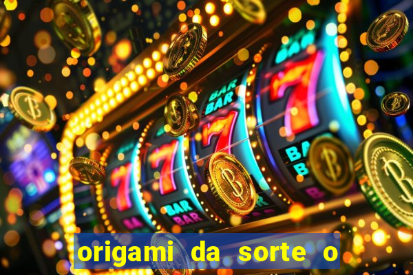 origami da sorte o que escrever