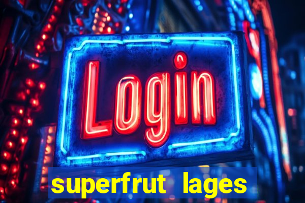 superfrut lages trabalhe conosco