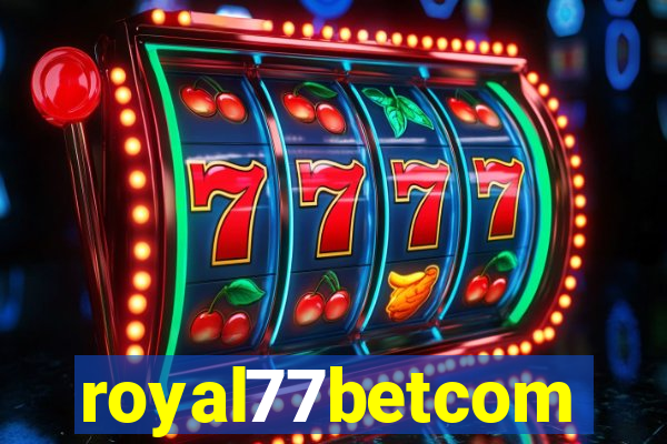 royal77betcom