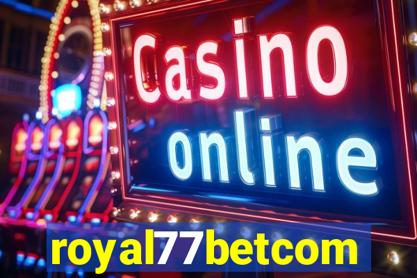 royal77betcom