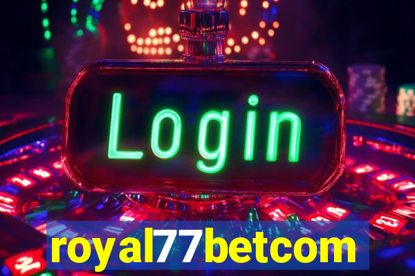 royal77betcom