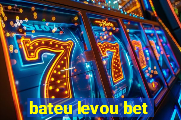 bateu levou bet