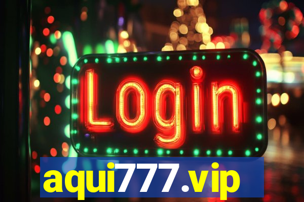 aqui777.vip