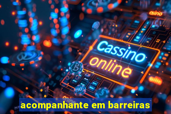 acompanhante em barreiras