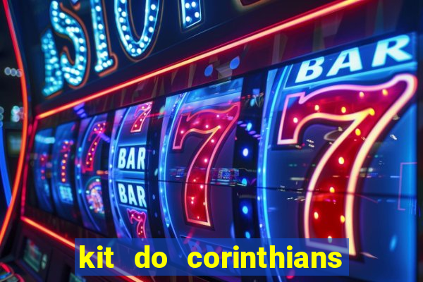 kit do corinthians dls 2019