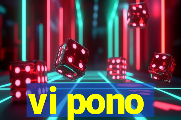 vi pono