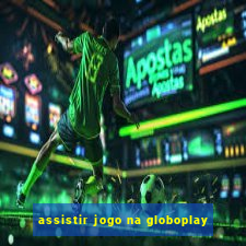 assistir jogo na globoplay