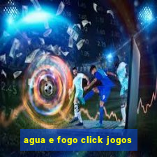 agua e fogo click jogos