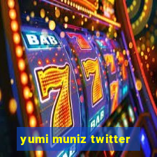 yumi muniz twitter