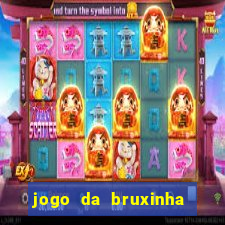 jogo da bruxinha que ganha dinheiro