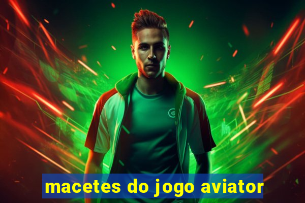 macetes do jogo aviator