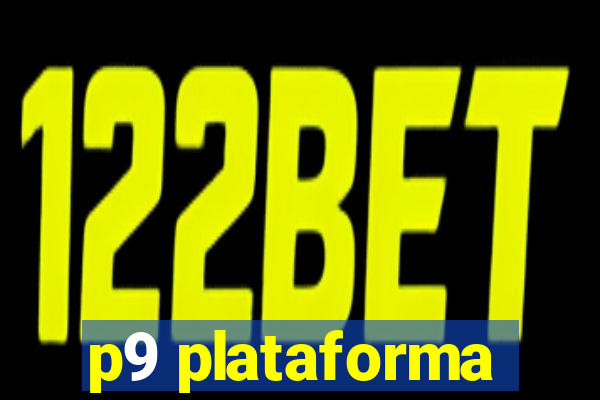 p9 plataforma