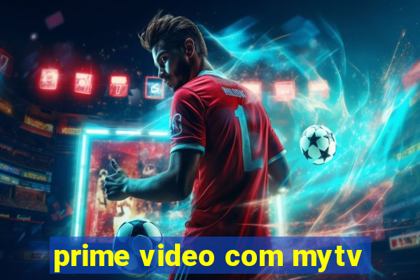 prime video com mytv