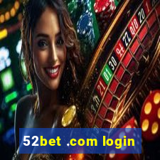 52bet .com login