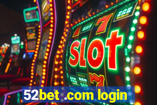 52bet .com login