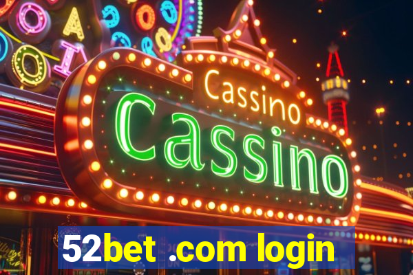 52bet .com login