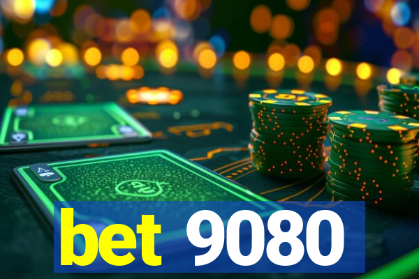 bet 9080