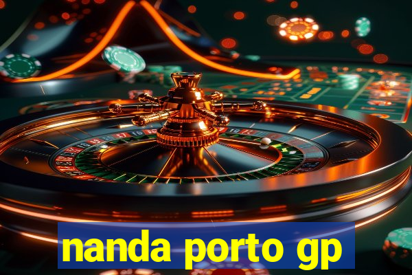 nanda porto gp