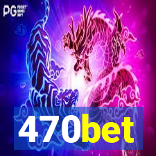 470bet