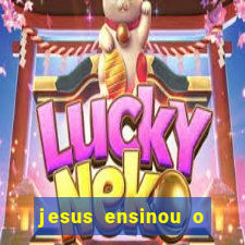 jesus ensinou o segredo da prosperidade