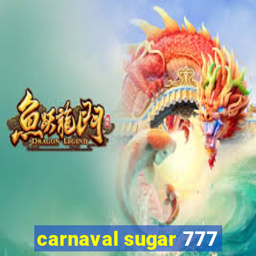 carnaval sugar 777