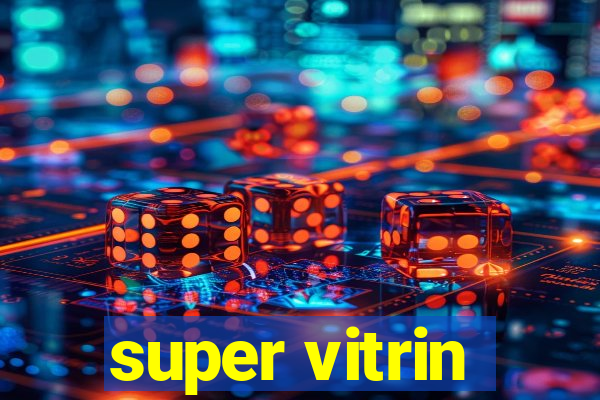 super vitrin