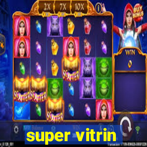 super vitrin