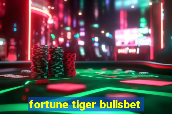 fortune tiger bullsbet