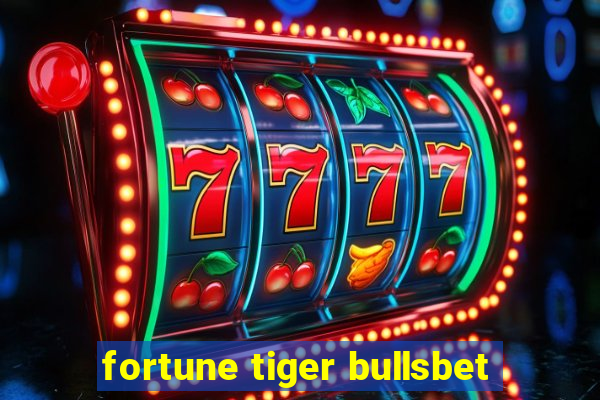 fortune tiger bullsbet