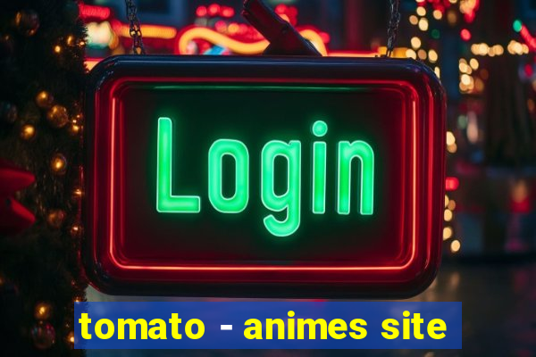 tomato - animes site