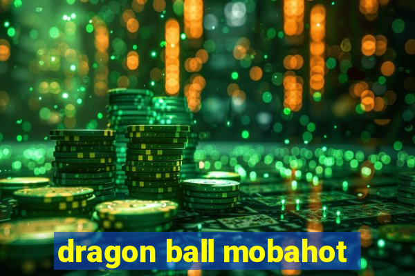 dragon ball mobahot