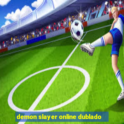 demon slayer online dublado