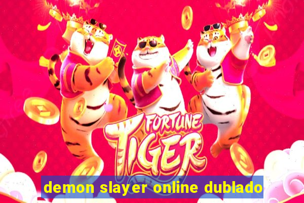 demon slayer online dublado