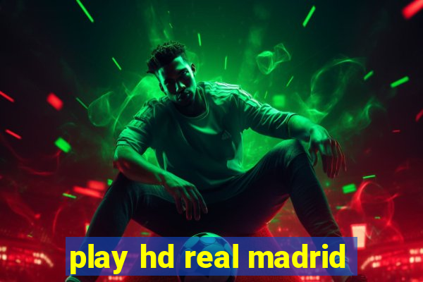 play hd real madrid