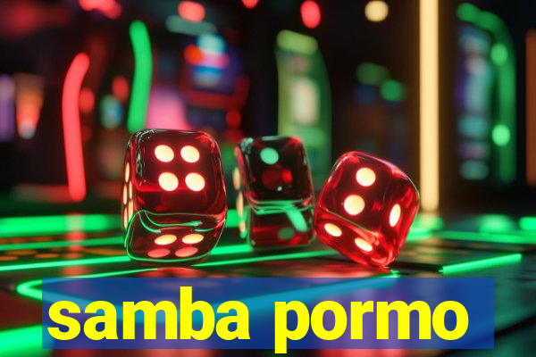 samba pormo