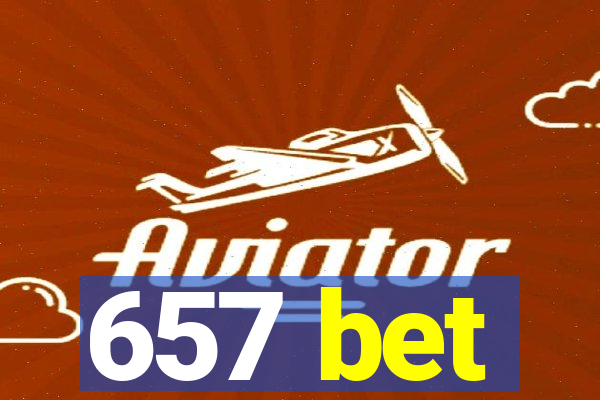 657 bet