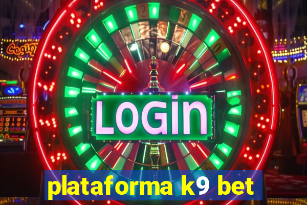 plataforma k9 bet