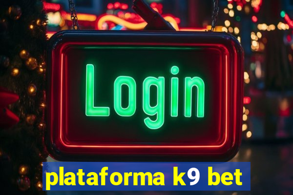 plataforma k9 bet