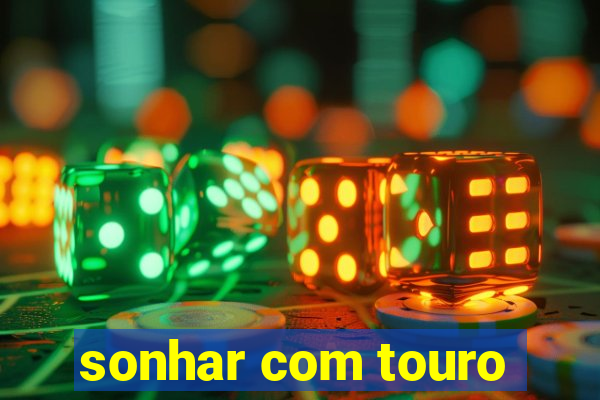 sonhar com touro