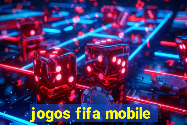 jogos fifa mobile