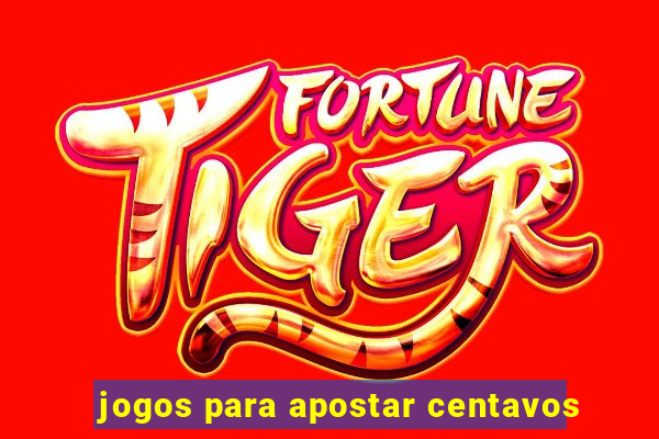 jogos para apostar centavos