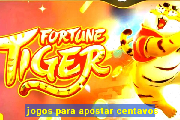 jogos para apostar centavos