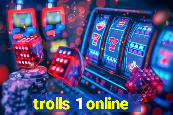 trolls 1 online