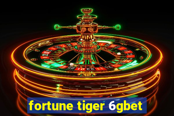 fortune tiger 6gbet