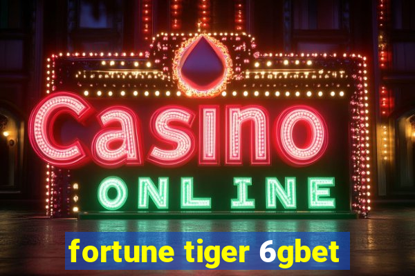 fortune tiger 6gbet