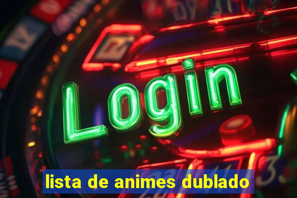 lista de animes dublado