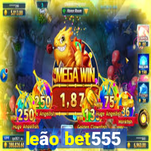 leão bet555