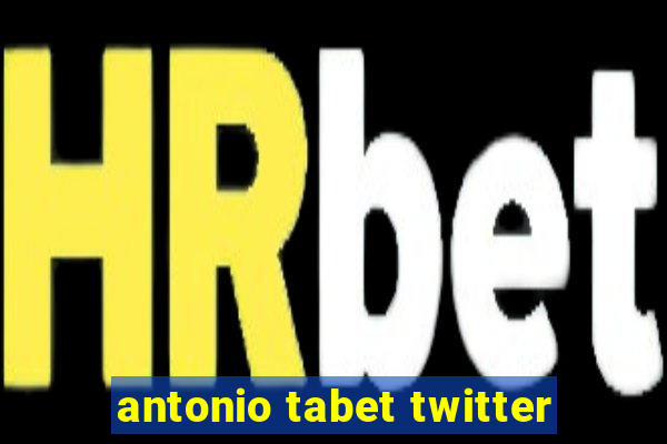 antonio tabet twitter