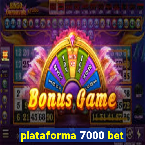 plataforma 7000 bet