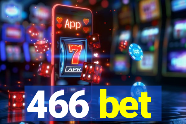 466 bet